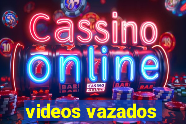 videos vazados